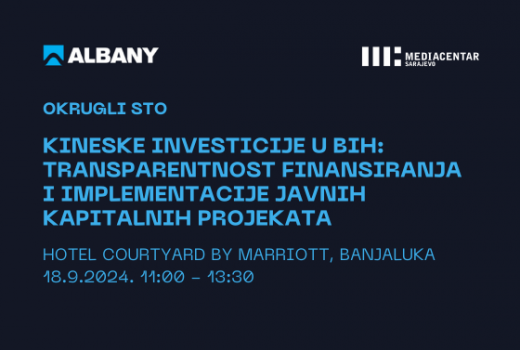 Okrugli sto: Kineske investicije u BiH - Transparentnost finansiranja i implementacije javnih kapitalnih projekata