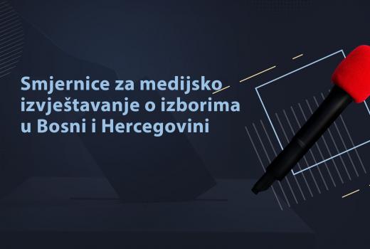Smjernice za medijsko izvještavanje o izborima u Bosni i Hercegovini