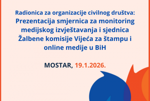 Radionica za organizacije civilnog društva iz Mostara i okoline: Prezentacija smjernica za monitoring medijskog izvještavanja te sjednica Žalbene komisije Vijeća za štampu i online medije u BiH